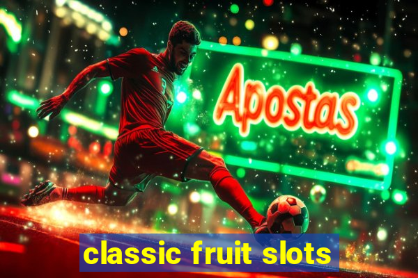 classic fruit slots